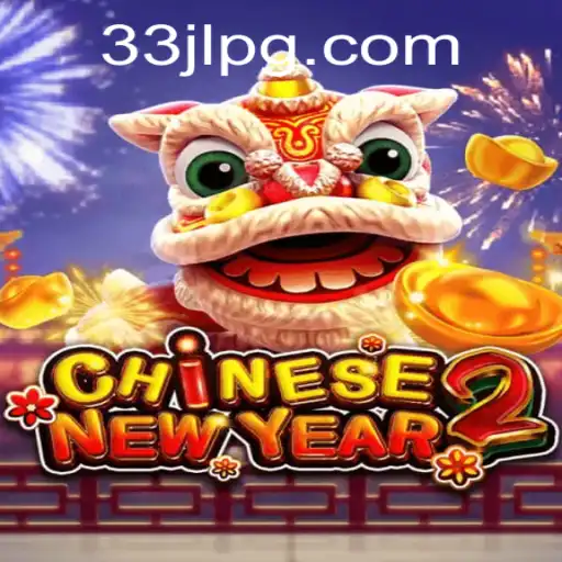 Discover the Enchantment of CHINESENEWYEAR2: A New Era of Festive Gaming