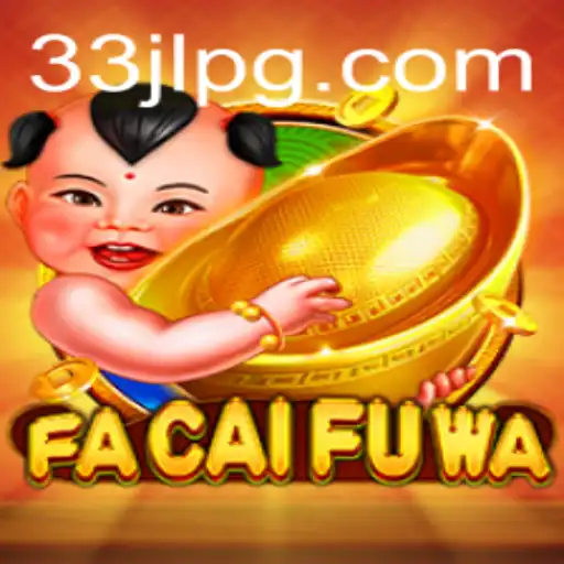 Discover the Exciting World of FaCaiFuWa and Unravel the Mysteries of 33JL