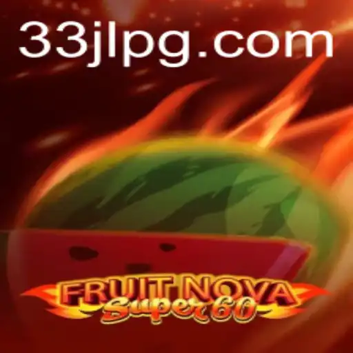 Master the Exciting World of FruitNovaSuper60: Dive In with 33JL