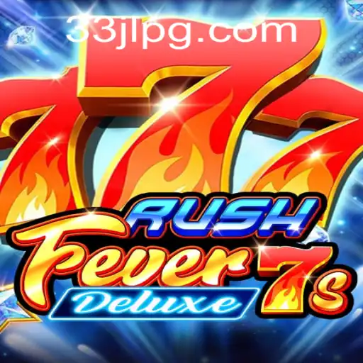 Unleashing the Excitement of RushFever7sDeluxe: Discover the Thrills of the Game